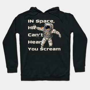 In Space HR Can't Hear You Scream 2 Hoodie